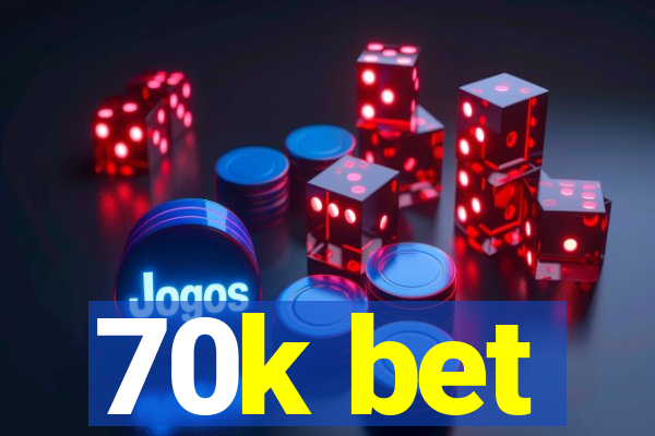 70k bet